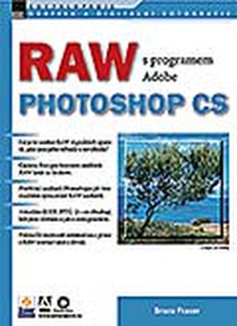 RAW s programem Adobe Photoshop CS (Bruce Fraser, 2005)