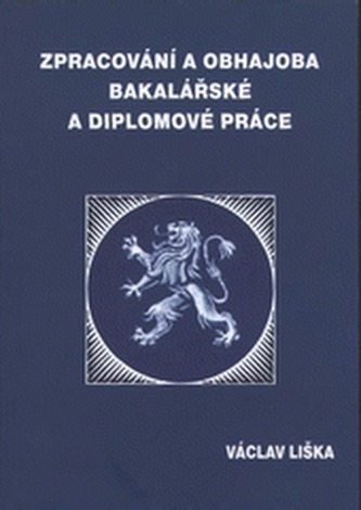 Zpracování a obhajoba bakalářské a diplomové práce