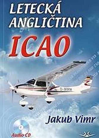 Letecká angličtina ICAO : [příprava na zkoušku ICAO] (Jakub Vimr, 2015)