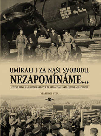 Umírali i za naší svobodu, nezapomínáme...