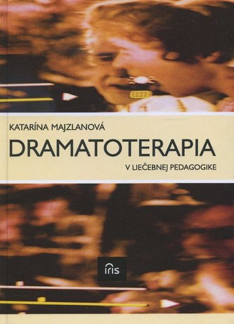 Dramatoterapia v liečebnej pedagogike Dramatoterapia v liečebnej pedagogike