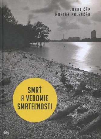 Smrť a vedomie smrteľnosti Smrť a vedomie smrteľnosti
