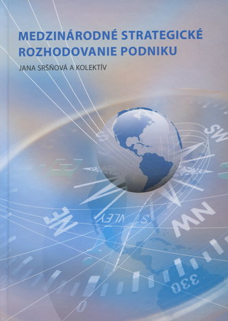 Medzinárodné strategické rozhodovanie podniku Medzinárodné strategické rozhodovanie podniku