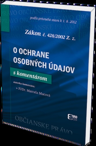 O ochrane osobných údajov zákon č. 428/2002 Z.z. O ochrane osobných údajov zákon č. 428/2002 Z.z.