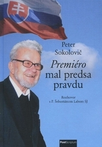 Premiéro mal predsa pravdu : rozhovor s P. Šebastiánom Labom SJ (Šebastián Labo, 2014)