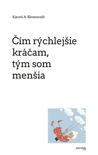 Čím rýchlejšie kráčam, tým som menšia