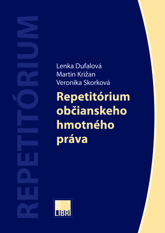 Repetitórium občianskeho hmotného práva Repetitórium občianskeho hmotného práva