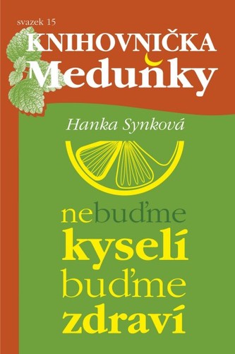 Nebuďme kyselí, buďme zdraví Nebuďme kyselí, buďme zdraví