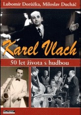 Karel Vlach 50 let života s hudbou