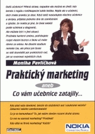 Praktický marketing aneb co vám učebnice zatajily Praktický marketing aneb co vám učebnice zatajily