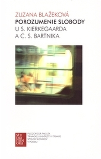 Porozumenie slobody u S. Kierkegaarda a C. S. Bartnika
