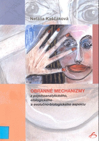 Obranné mechanizmy z psychoanalytického, etologického a evolučno-biologického aspektu