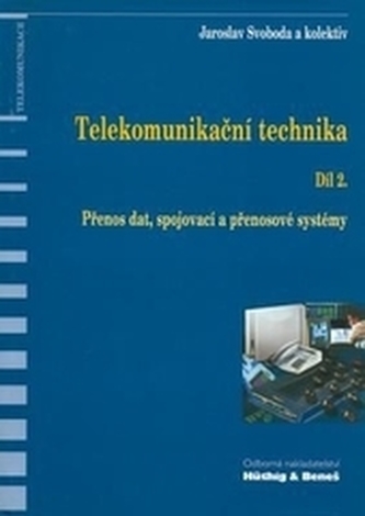 Telekomunikační technika : průřezová učebnice pro odborná učiliště a střední školy - Díl 2 (Jaroslav Svoboda, 1999)