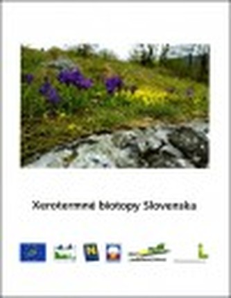 Xerotermné biotopy Slovenska Xerotermné biotopy Slovenska