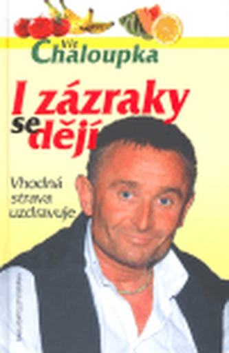 I zázraky se dějí - Vhodná strava uzdravuje