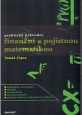 Praktický průvodce finanční a pojistnou matematikou