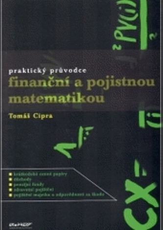 Praktický průvodce finanční a pojistnou matematikou