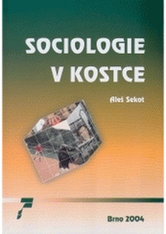 Sociologie v kostce (Aleš Sekot, 2004)