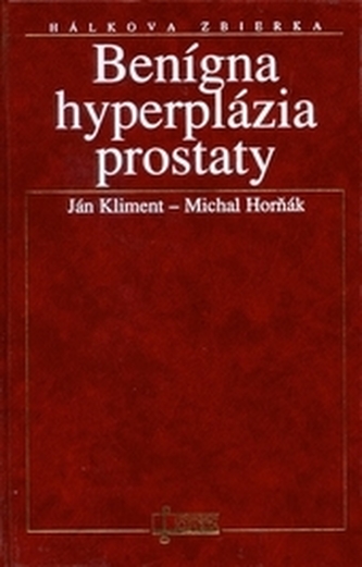 Benígna hyperplázia prostaty Benígna hyperplázia prostaty