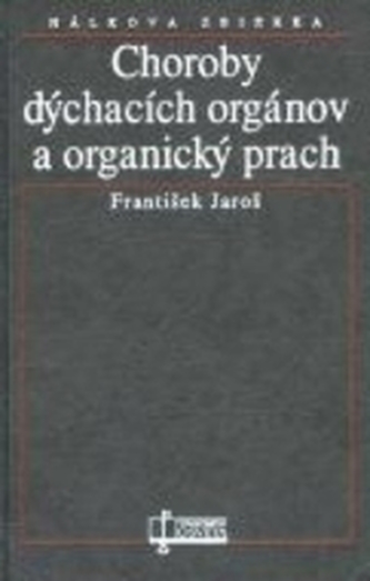 Choroby dýchacích orgánov a organický prach Choroby dýchacích orgánov a organický prach