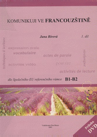 Komunikuji ve francouzštině 1.díl + DVD (dle Společného evropského referenčního rámce B1-B2)