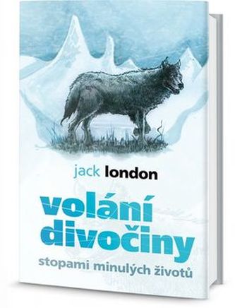 Volání divočiny - Stopami minulých životů Volání divočiny - Stopami minulých životů