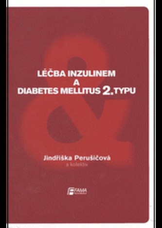 Léčba inzulinem a diabetes mellitus 2. typu (Jindra Perušičová, 2009)