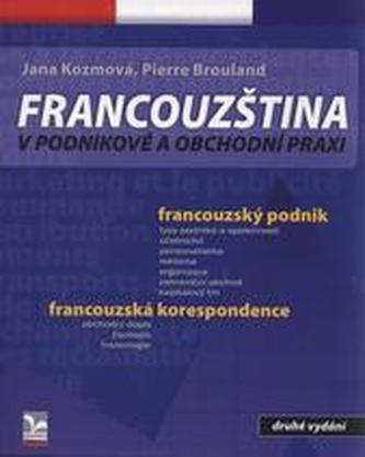 Francouzština v podnikové a obchodní praxi - 2. vydání - Jana Kozmová