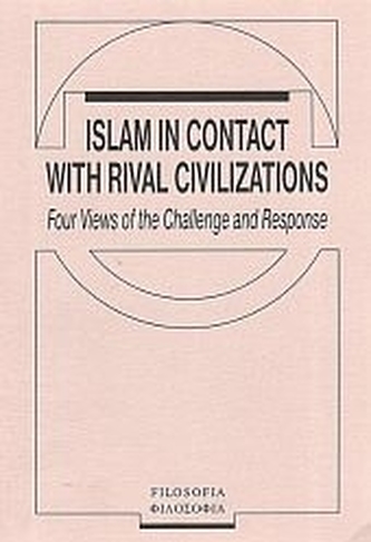 Islam in Contact with Rival Civilizations
