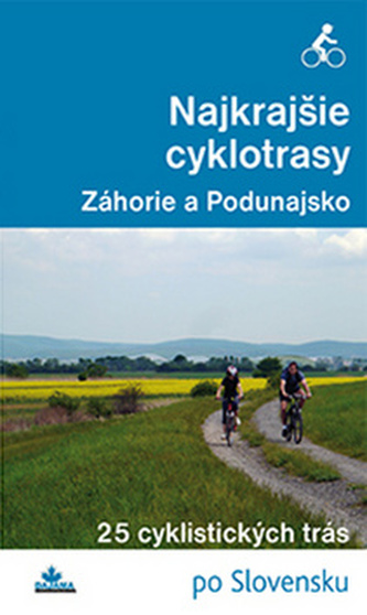 Najkrajšie cyklotrasy Záhorie a Podunajsko Najkrajšie cyklotrasy Záhorie a Podunajsko