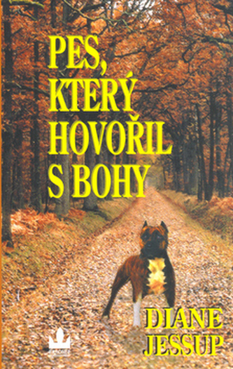 Pes, který hovořil s bohy (Diane Jessup, 2004)
