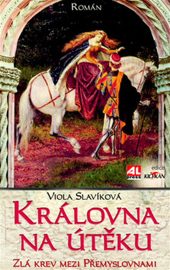 Královna na útěku : zlá krev mezi Přemyslovnami : román (Viola Slavíková, 2014)