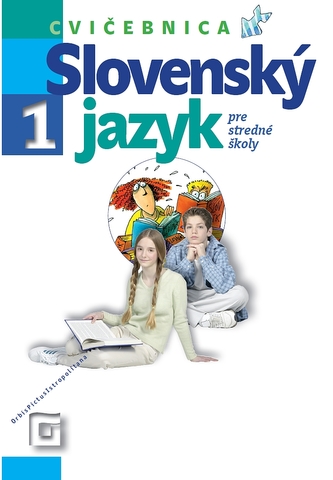 Slovenský jazyk 1 - Cvičebnica pre stredné školy