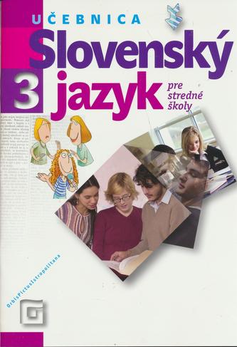 Slovenský jazyk 3 - Učebnica pre stredné školy