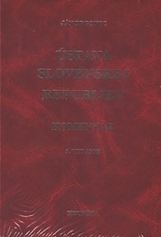 Ústava SR. Komentár. 3. vyd. Ústava SR. Komentár. 3. vyd.