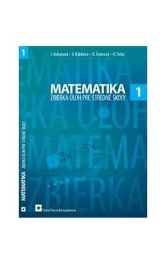 Matematika 1 - zbierka úloh pre SŠ Matematika 1 - zbierka úloh pre SŠ