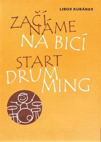 Začínáme na bicí - Kubánek, Libor