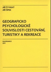 Geograficko psychologické souvislosti cestování, turistiky a rekreace