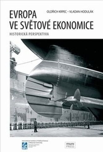 Evropa ve světové ekonomice : historická perspektiva (Oldrich Krpec, 2012)