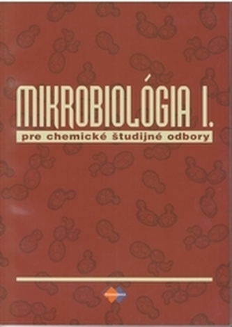 Mikrobiológia I pre chemické študijné odbory Mikrobiológia I pre chemické študijné odbory