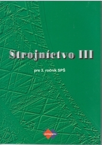 Strojníctvo III. pre ročník SPŠ