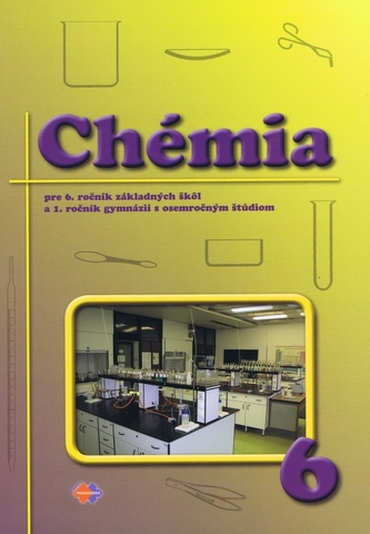 Chémia pre 6. ročník ZŠ a 1. ročník gymnázia s osemročným štúdiom