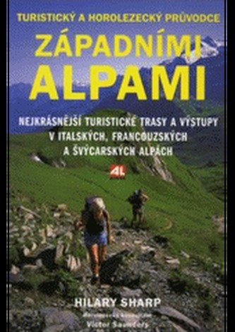 Západními Alpami : turistický a horolezecký průvodce (Hilary Sharp, 2005)