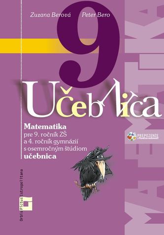 Matematika 9 pre 9. ročník základných škôl a 4. ročník gymnázií s osemročným štúdiom