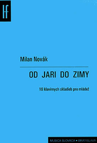 Od jari do zimy - 16 klavírnych skladieb pre mládež - Milan Novák