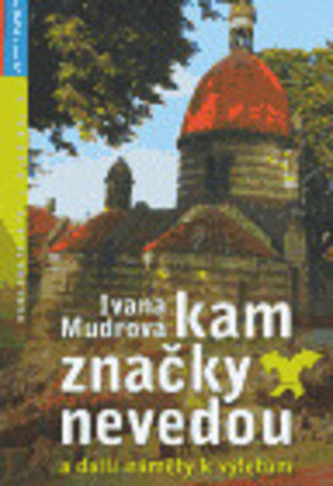 Kam značky nevedou a další náměty k výletům