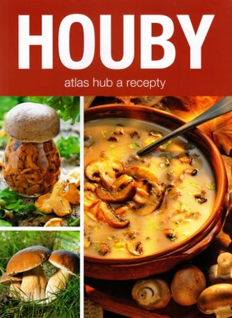 Houby - atlas hub &amp; recepty