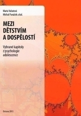 Mezi dětstvím a dospělostí. Vybrané kapitoly z psychologie adolescence