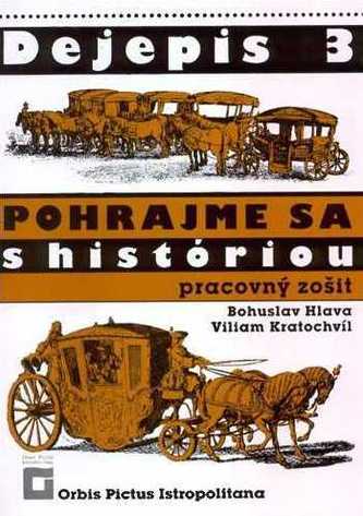 Dejepis 3 -Pohrajme sa s históriou- Pracovný zošit