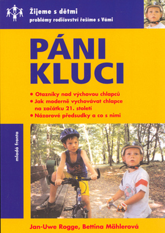 Páni kluci : knížka pro rodiče, kteří vychovávají chlapce (Jan-Uwe Rogge, 2004)